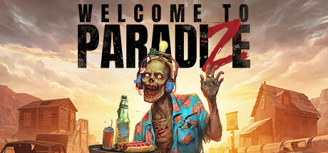 欢迎来到帕拉迪泽 尸乐园 Welcome to ParadiZe